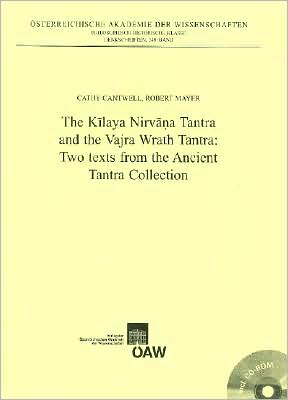 Cover for Robert Mayer · The Kilaya Nirvana Tantra and the Vajra Wrath Tantra: Two Texts from the Ancient Tantra Collection (Philosophish-historische Klasse Denkschriften) (Pocketbok) (2007)