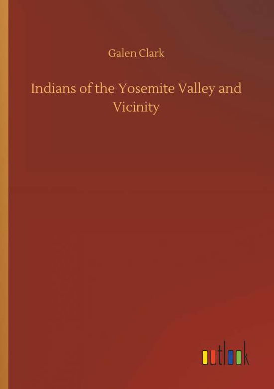 Cover for Clark · Indians of the Yosemite Valley an (Buch) (2018)