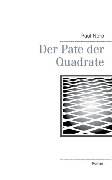 Cover for Paul Nero · Der Pate Der Quadrate (Paperback Book) [German edition] (2014)
