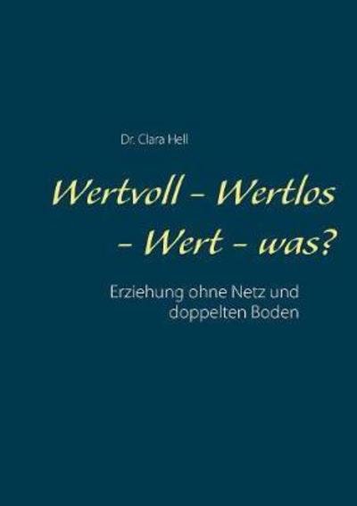 Wertvoll - Wertlos Wert - was? - Hell - Bücher -  - 9783744882781 - 5. November 2017
