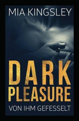 Dark Pleasure - Von ihm gefess - Kingsley - Książki -  - 9783750269781 - 