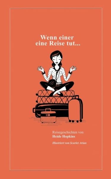 Cover for Heide Hopkins · Wenn einer eine Reise tut...: Reisegeschichten (Paperback Book) (2020)