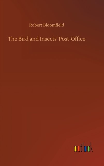 Cover for Robert Bloomfield · The Bird and Insects' Post-Office (Hardcover bog) (2020)