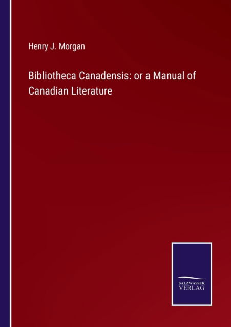 Cover for Henry J Morgan · Bibliotheca Canadensis (Paperback Book) (2021)