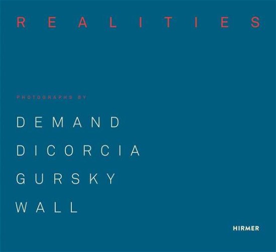 Cover for Made Realities: Photographs by Thomas Demand, Philip-Lorca diCorcia, Andreas Gursky and Jeff Wall (Hardcover Book) (2021)