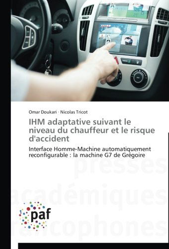 Cover for Nicolas Tricot · Ihm Adaptative Suivant Le Niveau Du Chauffeur et Le Risque D'accident: Interface Homme-machine Automatiquement Reconfigurable : La Machine G7 De Grégoire (Paperback Bog) [French edition] (2018)