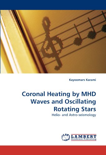 Cover for Kayoomars Karami · Coronal Heating by Mhd Waves and Oscillating Rotating Stars: Helio- and Astro-seismology (Pocketbok) (2010)