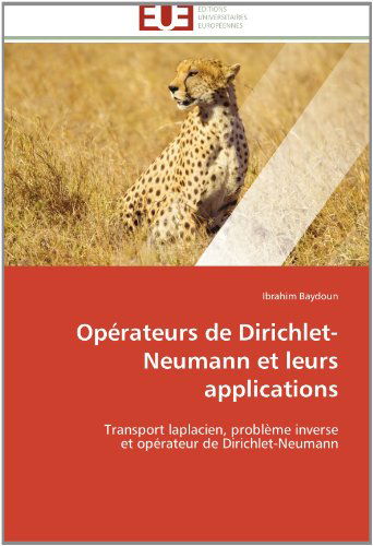 Cover for Ibrahim Baydoun · Opérateurs De Dirichlet-neumann et Leurs Applications: Transport Laplacien, Problème Inverse  et Opérateur De Dirichlet-neumann (Paperback Book) [French edition] (2018)