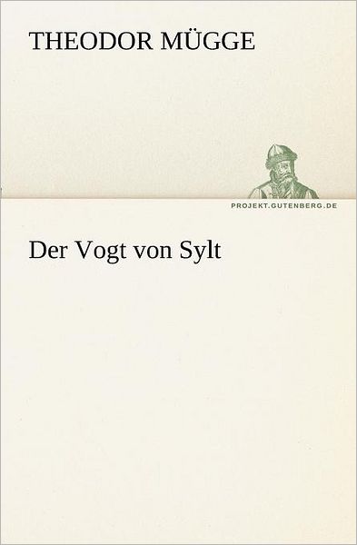 Cover for Theodor Mügge · Der Vogt Von Sylt (Tredition Classics) (German Edition) (Paperback Book) [German edition] (2012)