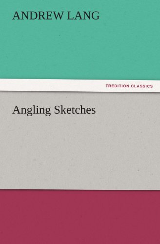 Cover for Andrew Lang · Angling Sketches (Tredition Classics) (Paperback Book) (2011)