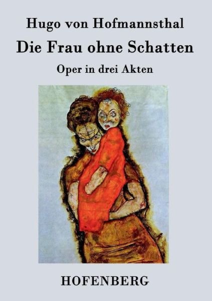 Cover for Hugo Von Hofmannsthal · Die Frau Ohne Schatten (Paperback Book) (2017)