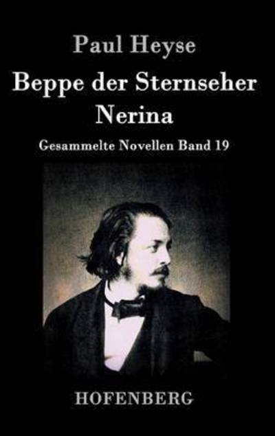 Cover for Paul Heyse · Beppe Der Sternseher / Nerina (Hardcover Book) (2015)