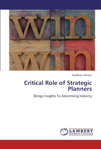 Cover for Madhavi Vemuri · Critical Role of Strategic Planners: Brings Insights to Advertising Industry (Pocketbok) (2011)