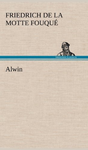 Cover for Friedrich De La Motte Fouque · Alwin (Hardcover bog) [German edition] (2012)