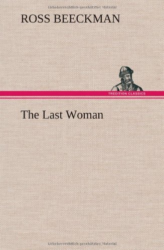 Cover for Ross Beeckman · The Last Woman (Inbunden Bok) (2012)