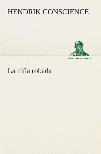 Cover for Hendrik Conscience · La Niña Robada (Tredition Classics) (Spanish Edition) (Taschenbuch) [Spanish edition] (2013)