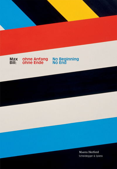 Max Bill: No Beginning, No End - Friederke Fast - Livros - Scheidegger und Spiess AG, Verlag - 9783858815781 - 30 de maio de 2018