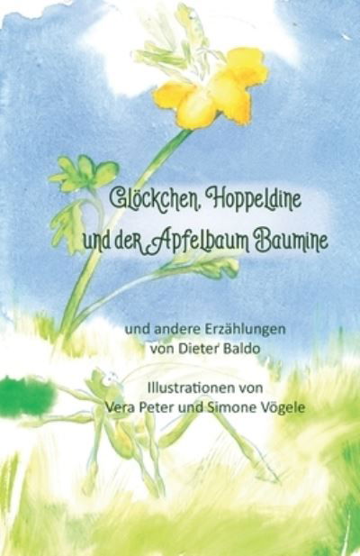 Cover for Dieter Baldo · Gloeckchen, Hoppeldine und der Apfelbaum Baumine und andere Erzahlungen (Paperback Book) (2018)
