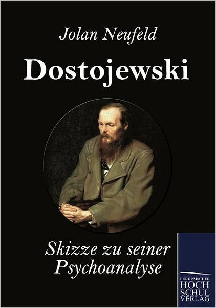 Cover for Jolan Neufeld · Dostojewski: Skizze Zu Seiner Psychoanalyse (Paperback Book) [German edition] (2010)