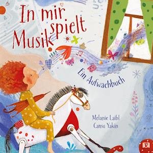 Cover for Laibl, Melanie; Yakin, Cansu · In Mir Sipelt Musik (Book)