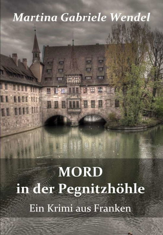 Cover for Wendel · Mord in der Pegnitzhöhle (Book)