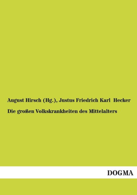 Cover for Hirsch (Hg ), August · Die grossen Volkskrankheiten des Mittelalters (Paperback Book) [German edition] (2012)