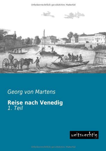 Cover for Georg Von Martens · Reise Nach Venedig: 1. Teil (Paperback Book) [German edition] (2013)