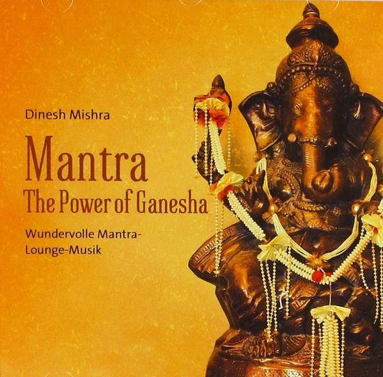 Cover for Dinesh Mishra · Mantra-the Power of Ganesha (CD) (2021)