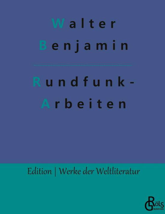 Cover for Walter Benjamin · Rundfunk- Arbeiten (Hardcover bog) (2022)