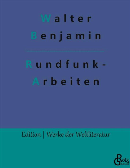 Cover for Walter Benjamin · Rundfunk- Arbeiten (Innbunden bok) (2022)