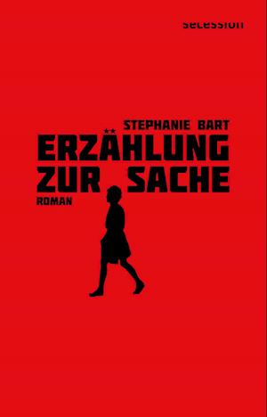 Cover for Stephanie Bart · Erzählung zur Sache (Book) (2023)