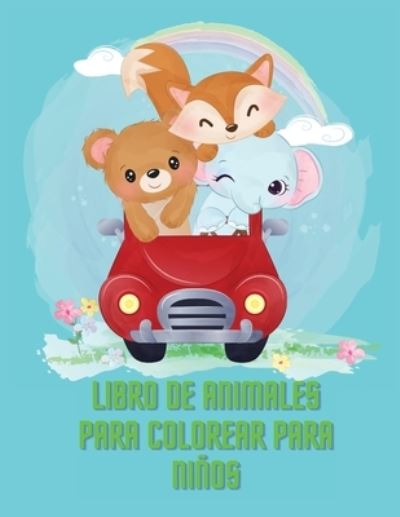 Cover for Deeasy B · Libro para colorear de animales para niños : Libro de actividades y coloreado de animales increíbles para niños, edades (Paperback Book) (2021)