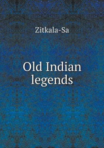 Cover for Zitkala-sa · Old Indian Legends (Paperback Book) (2013)