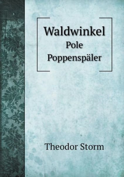 Cover for Theodor Storm · Waldwinkel Pole Poppenspäler (Paperback Bog) [German edition] (2014)