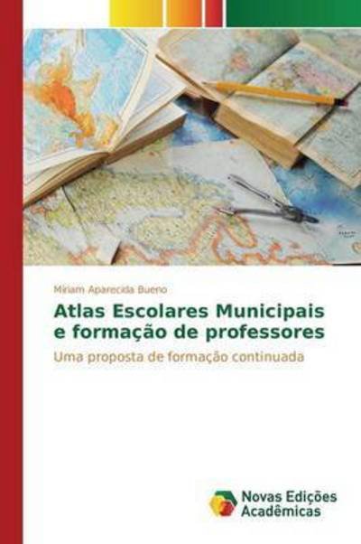 Atlas Escolares Municipais e form - Bueno - Books -  - 9786130161781 - October 28, 2015
