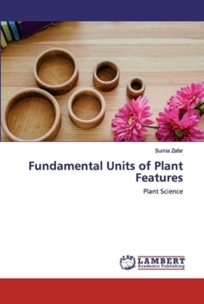 Cover for Zafar · Fundamental Units of Plant Featur (Bog) (2020)
