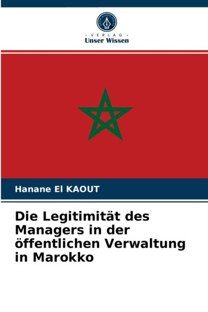 Cover for Hanane El Kaout · Die Legitimitat des Managers in der oeffentlichen Verwaltung in Marokko (Paperback Book) (2021)