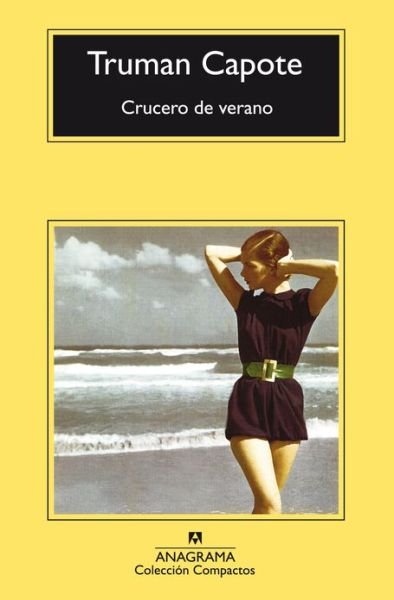 Crucero De Verano - Truman Capote - Bøger - Editorial Anagrama - 9788433972781 - 1. april 2007