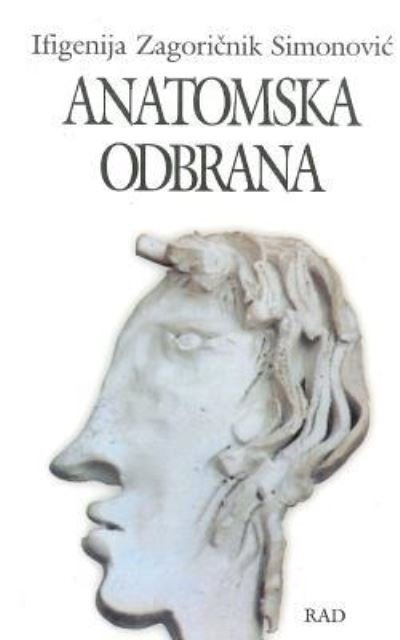 Cover for Ifigenija Zagoricnik Simonovic · Anatomska Odbrana (Paperback Book) (2015)