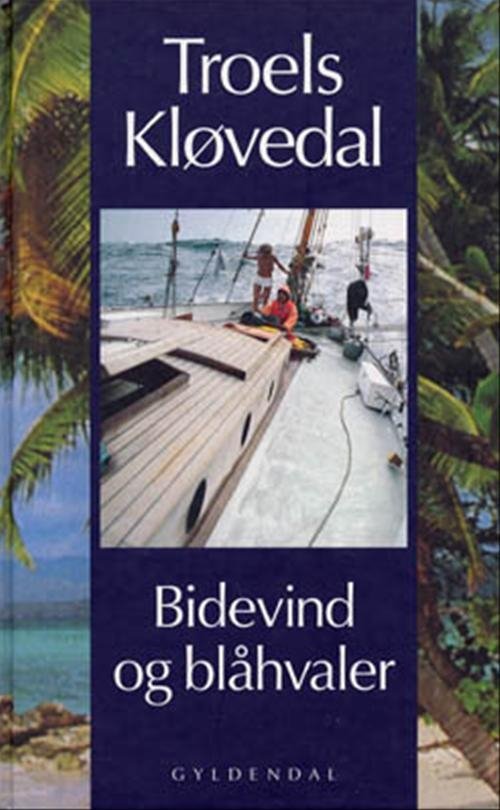 Cover for Troels Kløvedal · Bidevind og blåhvaler (Gebundenes Buch) [4. Ausgabe] (1997)