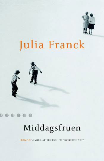Cover for Julia Franck · Middagsfruen (Hæftet bog) [1. udgave] (2008)