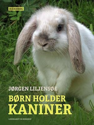 Cover for Jørgen Liljensøe · Børn holder kaniner (Heftet bok) [1. utgave] (2022)