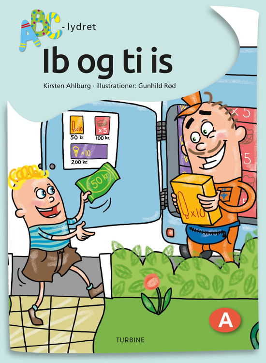 Cover for Kirsten Ahlburg · ABC-lydret: Ib og ti is (Inbunden Bok) [1:a utgåva] (2020)