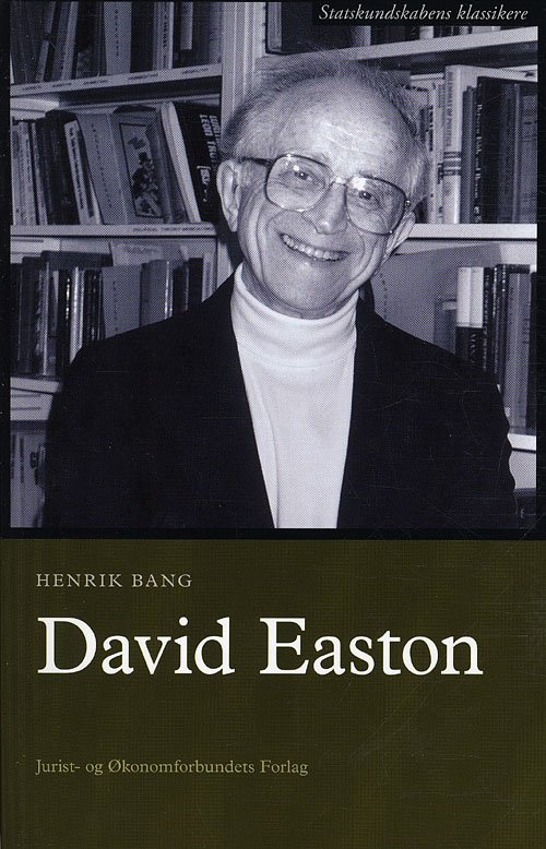 Statskundskabens klassikere: David Easton - Henrik Bang - Livres - DJØF - 9788757421781 - 25 mai 2011