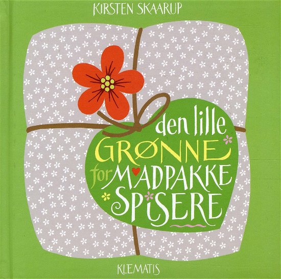 Den lille grønne for madpakkespisere - Kirsten Skaarup - Books - Klematis - 9788764108781 - August 7, 2012