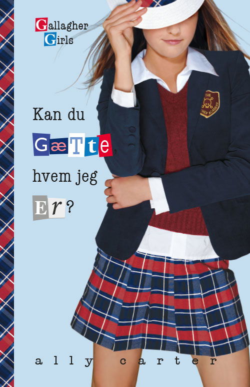 Gallagher Girls: Gallagher Girls 3: Kan du gætte, hvem jeg er? - Ally Carter - Książki - Forlaget Alvilda - 9788771054781 - 1 lutego 2013