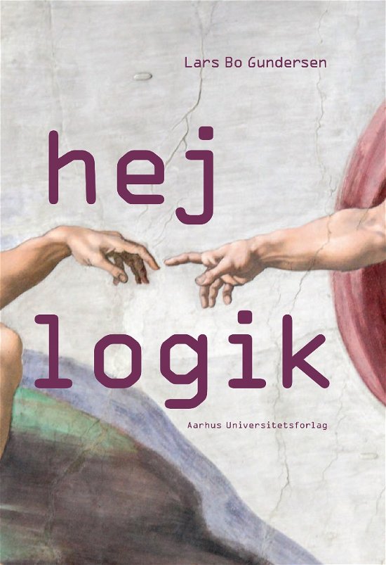 Cover for Lars Bo Gundersen · Hej logik (Sewn Spine Book) [1.º edición] (2017)