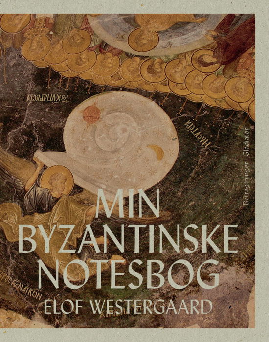 Cover for Elof Westergaard · Min byzantinske notesbog (Sewn Spine Book) [1st edition] (2017)