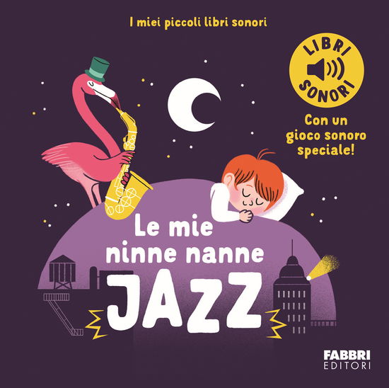 Le Mie Ninne Nanne Jazz. I Miei Piccoli Libri Sonori. Ediz. A Colori - Marion Billet - Książki -  - 9788891592781 - 