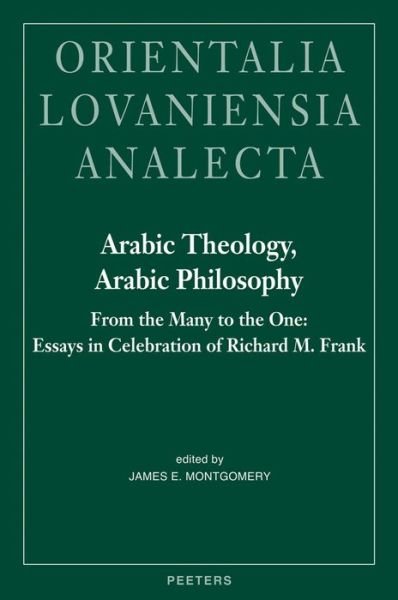 Cover for James Montgomery · Arabic Theology, Arabic Philosophy: from the Many to the One: Essays in Celebration of Richard M. Frank (Orientalia Lovaniensia Analecta) (Hardcover bog) (2006)